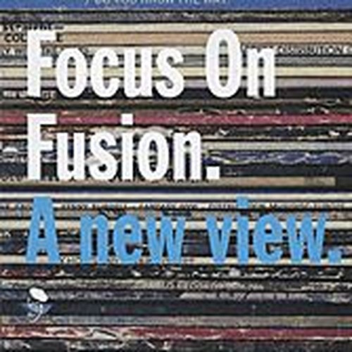 focus on fusion. a new view