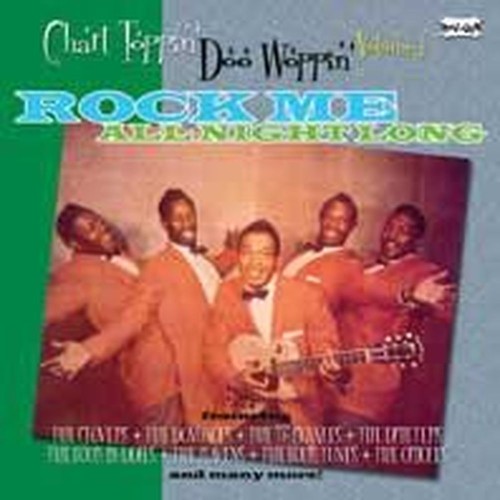 Chart Toppin Doo Woppin Volume 1: Rock Me All Ni