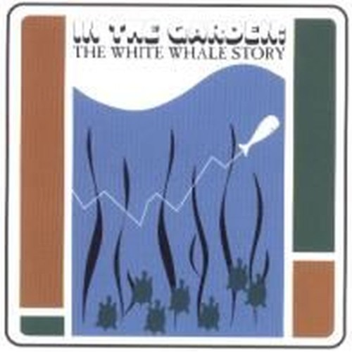 In The Garden : the White Whale Story