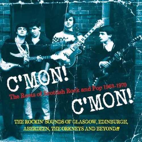 cmon cmon - the roots of scottish rock and pop 1963-1970
