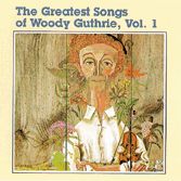 the greatest songs of woody guthrie, vol 1